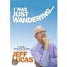 I Was Just Wandering door Jeff Lucas