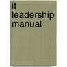 It Leadership Manual by Alan R. Guibord