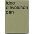 Idee D'Evolution Dan