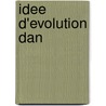 Idee D'Evolution Dan by Livres Groupe