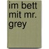 Im Bett mit Mr. Grey