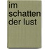 Im Schatten der Lust