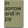 In Sorrow and in Joy door D.E. Young