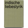 Indische Liebeslyrik by Friedrich Rückert