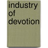 Industry of Devotion by S. Cahn