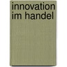 Innovation Im Handel door Maud Voigtl Nder