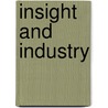 Insight and Industry by Stuart S. Blume