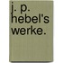 J. P. Hebel's Werke.