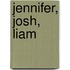 Jennifer, Josh, Liam