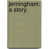 Jerningham: a Story. by Unknown