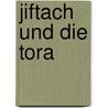 Jiftach Und Die Tora door Dieter Boehler