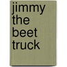 Jimmy the Beet Truck door Molly Pearce