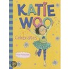 Katie Woo Celebrates by Fran Manushkin