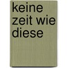 Keine Zeit wie diese by Nadine Gordimer