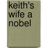 Keith's Wife a Nobel by Lady Violet Greville