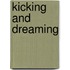 Kicking and Dreaming