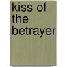 Kiss of the Betrayer by Boone Brux