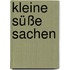 Kleine süße Sachen