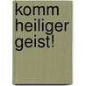 Komm Heiliger Geist! door Onbekend