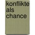 Konflikte Als Chance
