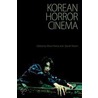 Korean Horror Cinema door Alison Peirse
