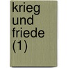 Krieg Und Friede (1) door Maximilian Harden