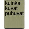 Kuinka kuvat puhuvat door Erkki Kivi