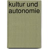 Kultur Und Autonomie by Cyrus Achouri