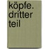 Köpfe. Dritter Teil