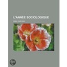 L'Ann E Sociologique by Emile Durkheim