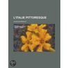 L'Italie Pittoresque door Jules Gourdault
