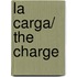 La Carga/ the Charge