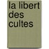 La Libert Des Cultes