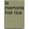La Memoria Hist Rica door Yaim Domenech Corrales