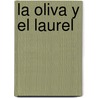 La Oliva y el Laurel door José Zorrilla