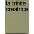 La Trinite Creatrice