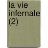La Vie Infernale (2) by Emilie Gaboriau