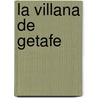 La Villana de Getafe by Felix Lope de Vega Y. Carpio