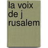 La Voix de J Rusalem door N. -A. Fran Puaux