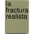 La fractura realista