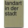 Landart in der Stadt door Marc Pouyet