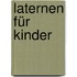 Laternen für Kinder