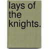 Lays of the Knights. door Clement Barraud