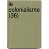 Le Colonialisme (36) door Paul Louis