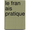 Le Fran Ais Pratique door Paul Bercy