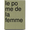 Le Po Me de La Femme by Louise Colet