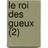 Le Roi Des Gueux (2)