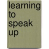Learning to Speak Up by Peter Clarke