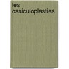 Les ossiculoplasties door Harold Blanchet