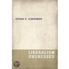 Liberalism Undressed door Jethro Koller Lieberman